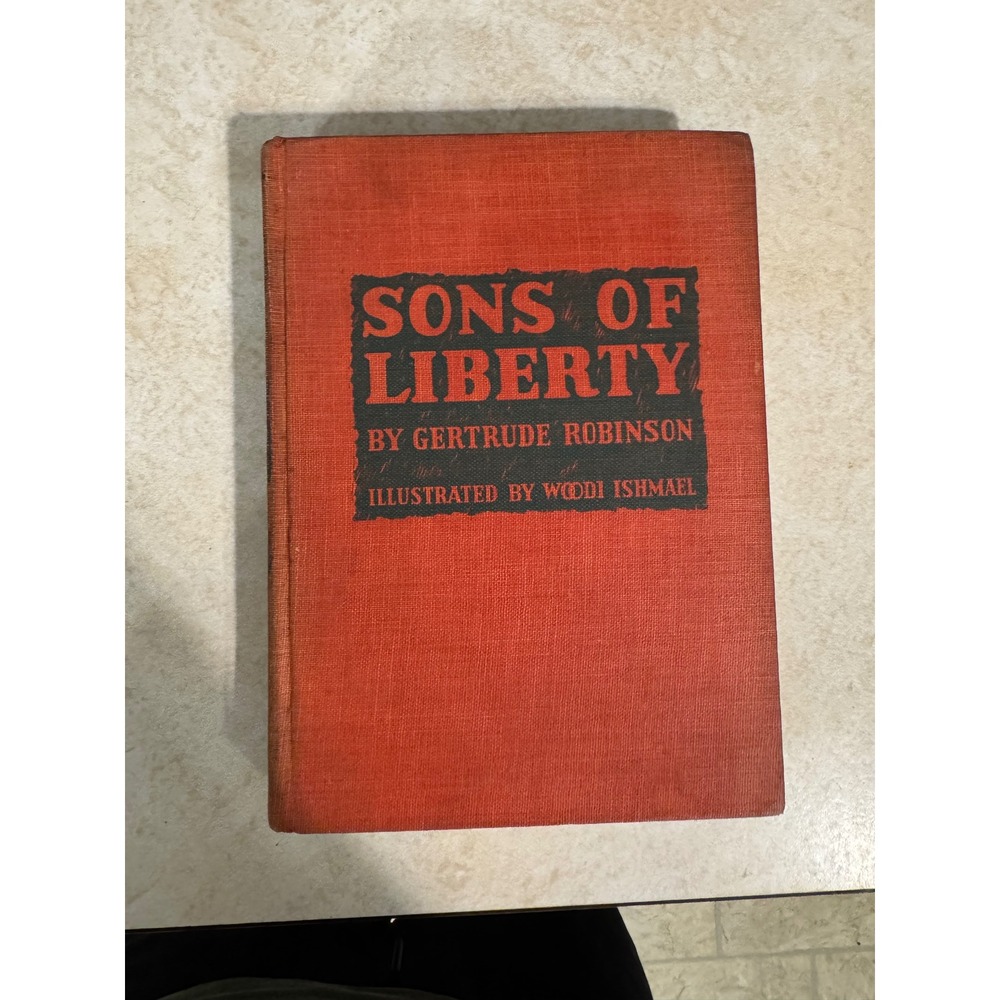 Sons of Liberty Gertrude Robinson 1941 First Edition Woodi‎ Ishmael Illustrated